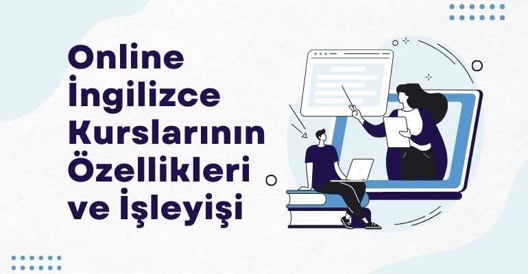 Online İngilizce Kurslarının Özellikleri